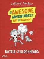 The Awesome Adventures of Will and Randolph: Battle of the Blockheads - Jeffrey Archer