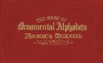 The Book of Ornamental Alphabets: Ancient & Mediaeval - F. G. Delamotte,Alan Anderson