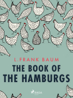 The Book of the Hamburgs - Lyman Frank Baum