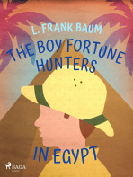 The Boy Fortune Hunters in Egypt - L. Frank Baum