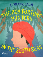 The Boy Fortune Hunters in the South Seas - L. Frank Baum