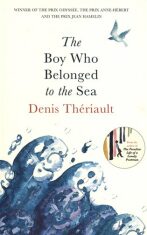 The Boy Who Belonged to the Sea - Denis Theriault