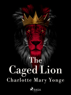 The Caged Lion - Charlotte Mary Yonge