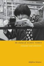 The Cinema of Agnes Varda : Resistance and Eclecticism - Benezet Delphine