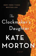 The Clockmaker´s Daughter - Kate Mortonová