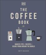 The Coffee Book: Barista Tips * Recipes * Beans from Around the World - Anette Moldvaer