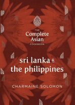 The Complete Asian Cookbook – Sri Lanka and the Philippines - Charmaine Solomon