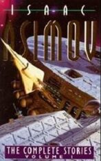The complete Stories, vol.1 - Isaac Asimov