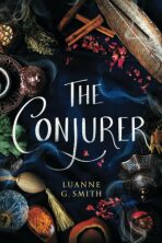 The Conjurer (The Vine Witch, 3) - Luanne G. Smith
