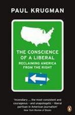 The Conscience of a Liberal : Reclaiming America from the Right - Paul Krugman