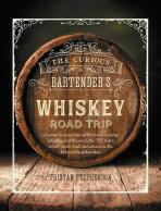 The Curious Bartender's Whiskey Road Trip - Tristan Stephenson