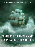 The Dealings of Captain Sharkey - Sir Arthur Conan Doyle