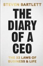 The Diary of a CEO: The 33 Laws of Business and Life - Steven Bartlett
