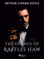The Doings of Raffles Haw - Arthur Conan Doyle