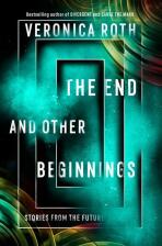 The End and Other Beginnings: Stories from the Future - Bob Roth