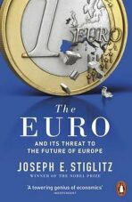The Euro : And its Threat to the Future of Europe - Joseph E. Stiglitz