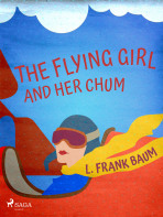 The Flying Girl And Her Chum - L. Frank Baum