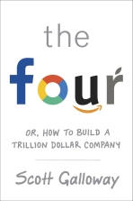 The Four : The Hidden DNA of Amazon, Apple, Facebook and Google - Scott Galloway