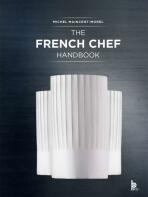 The French Chef Handbook: La cuisine de reference - Maincent-Morel