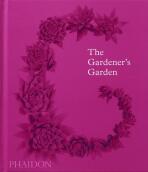 The Gardener's Garden: Inspiration Across Continents and Centuries (Classic Edition) - Madison Cox,Toby Musgrave