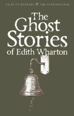 The Ghost Stories of Edith Wharton - Edith Whartonová