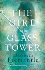 The Girl In Glass Tower - Elisabeth Fremantle