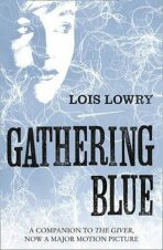 Gathering blue - Lois Lowryová