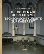 The Golden Age of Czech Spas - Pavel Scheufler