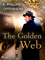 The Golden Web - Edward Phillips Oppenheim