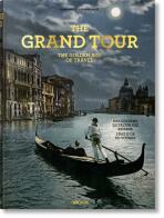 The Grand Tour. The Golden Age of Travel - Marc Walter,Sabine Arqué