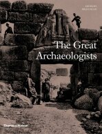 The Great Archaeologists - Brian M. Fagan