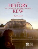 The History of the Royal Botanic Gardens Kew - Desmond Ray