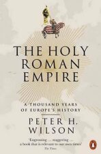 The Holy Roman Empire - Wilson Peter H.