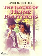 The House of Heine Brothers - Anthony Trollope