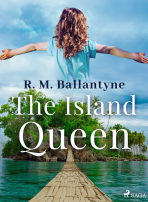 The Island Queen - R. M. Ballantyne