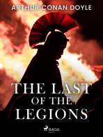 The Last of the Legions - Arthur Conan Doyle