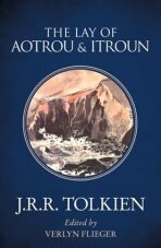 The Lay Of Aotrou & Itroun - J. R. R. Tolkien, ...