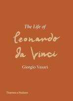 The Life of Leonardo da Vinci - Kemp Martin, Giorgio Vasari, ...