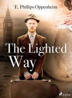 The Lighted Way - Edward Phillips Oppenheim