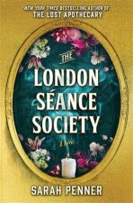 The London Seance Society - Sarah Penner