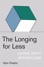 The Longing for Less: Living with Minimalism - Chayka
