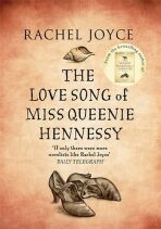 The Love Song of Miss Queenie Hennessy - Rachel Joyceová