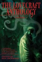 The Lovecraft Anthology Volume I: A Graphic Collection of H.P. Lovecraft´s Short Stories - Howard P. Lovecraft, ...