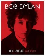 The Lyrics 1962 - 2012 - Bob Dylan