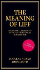 The Meaning of Liff: The Original Dictionary Of Things There Should Be Words For - Douglas Adams