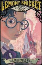 The Miserable Mill (4) - Lemony Snicket