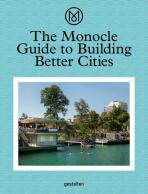 The Monocle Guide to Building Better Cities - Monocle Travel Guide
