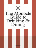 The Monocle Guide to Drinking & Dining - Monocle Travel Guide