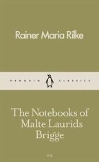The Notebooks of Malte Laurids Brigge - Reiner Maria Rilke