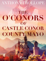 The O'Conors of Castle Conor, County Mayo - Trollope Anthony